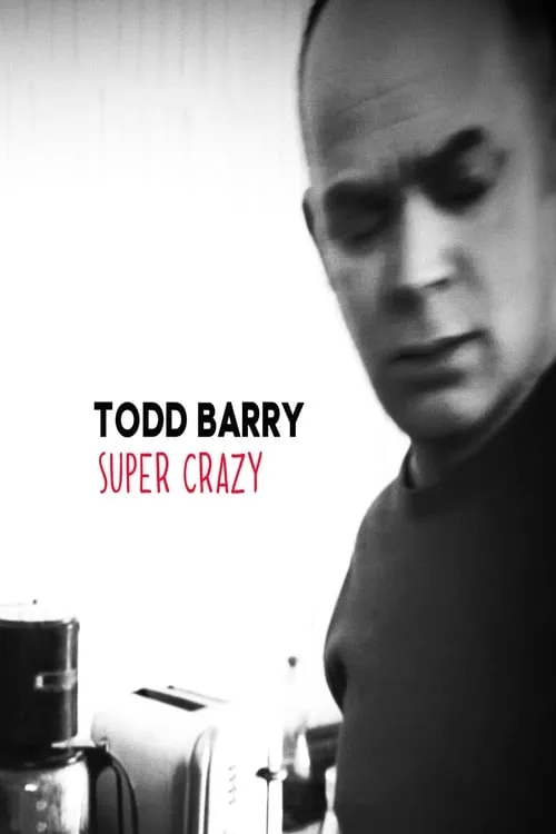 Todd Barry: Super Crazy (movie)