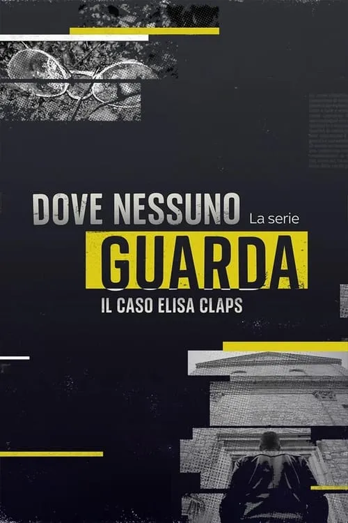 Dove nessuno guarda - Il caso Elisa Claps (сериал)