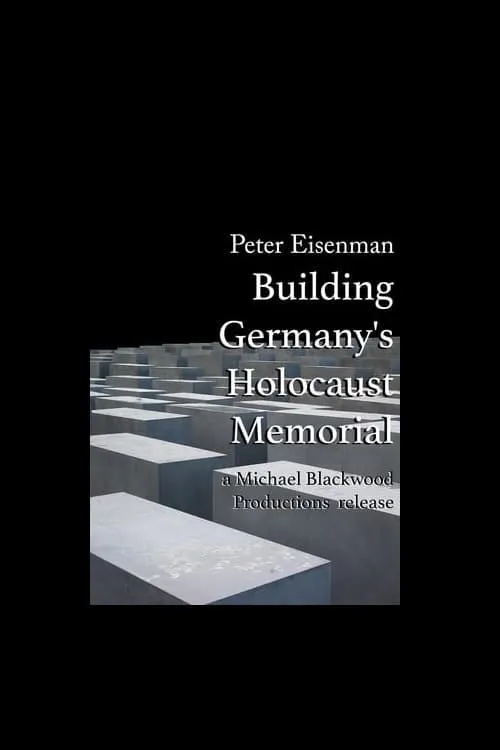 Peter Eisenman: Building Germany's Holocaust Memorial (movie)