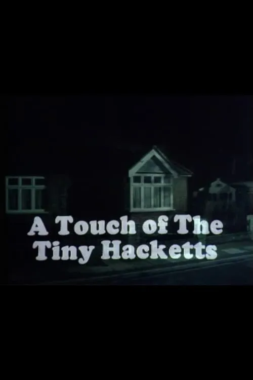 A Touch of the Tiny Hacketts (movie)