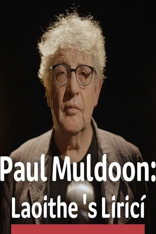 Paul Muldoon: Laoithe is Lirici (фильм)