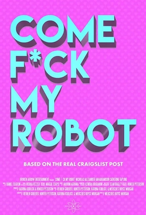 Come F*ck My Robot (movie)