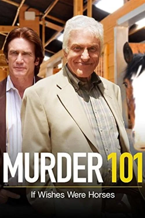 Murder 101: If Wishes Were Horses (movie)