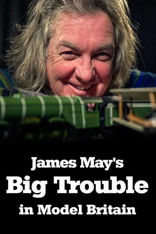 James May's Big Trouble in Model Britain (сериал)