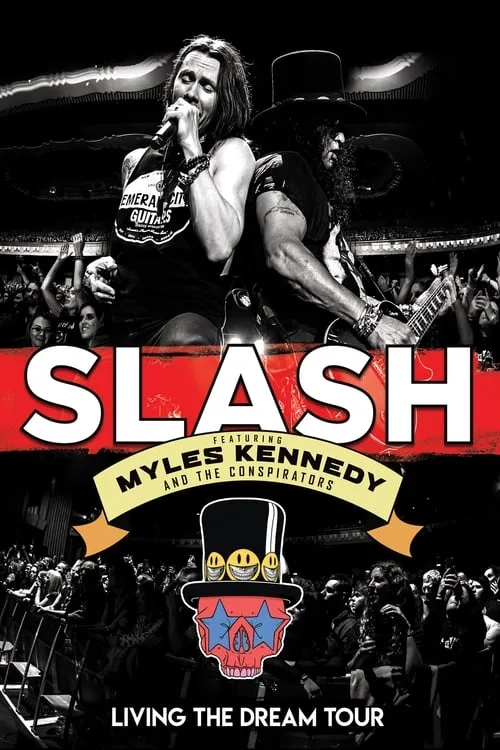 Slash featuring Myles Kennedy & The Conspirators - Living The Dream Tour (фильм)