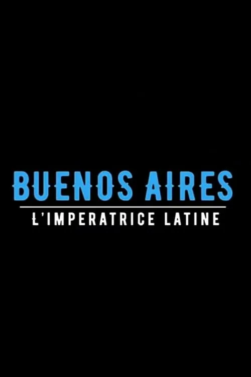 Buenos aires, l'impératrice latine (фильм)