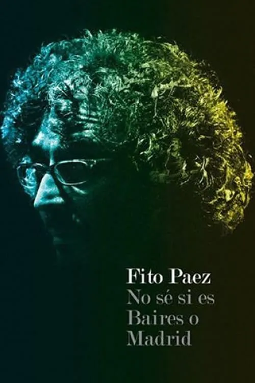 Fito Páez No se si es Baires o Madrid (movie)