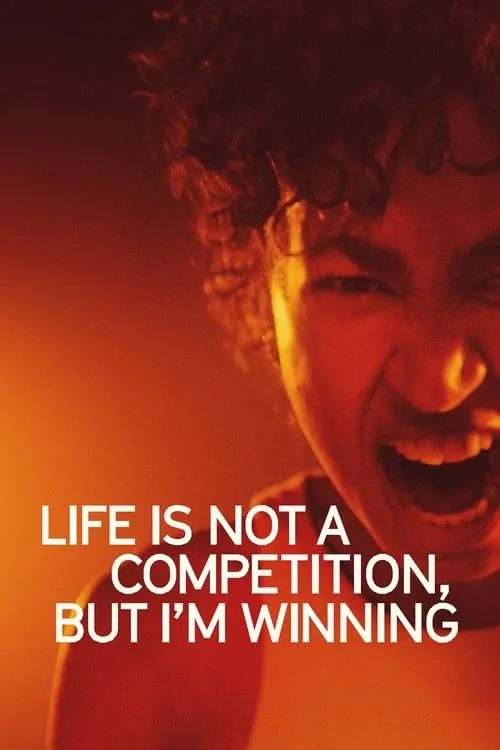 Life Is Not a Competition, But I’m Winning (movie)