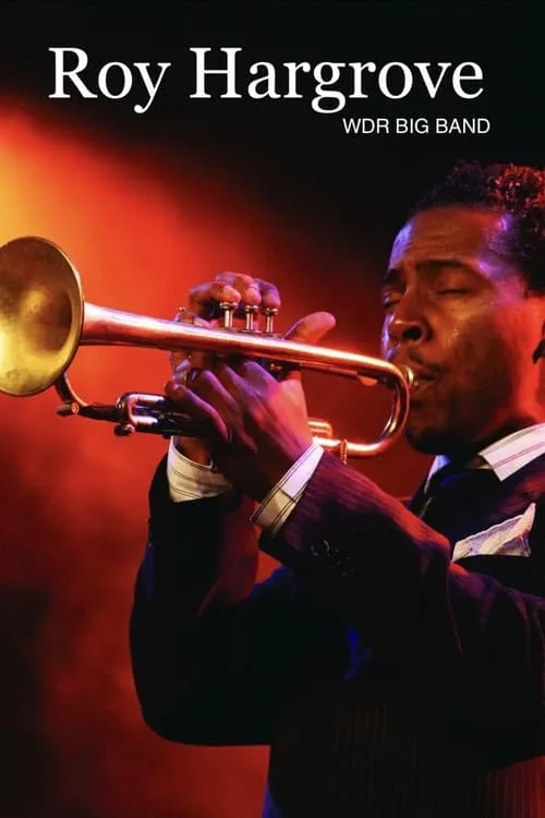 Roy Hargrove and WDR BIG BAND (movie)