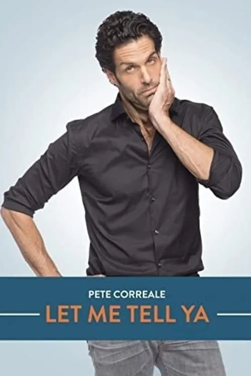 Pete Correale: Let Me Tell Ya (фильм)