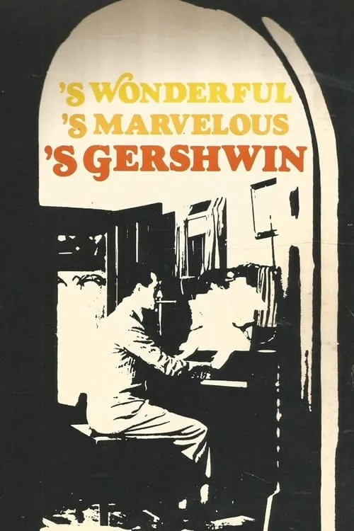 S Wonderful, 'S Marvelous, 'S Gershwin (movie)