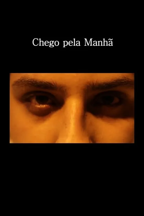 Chego Pela Manhã (movie)