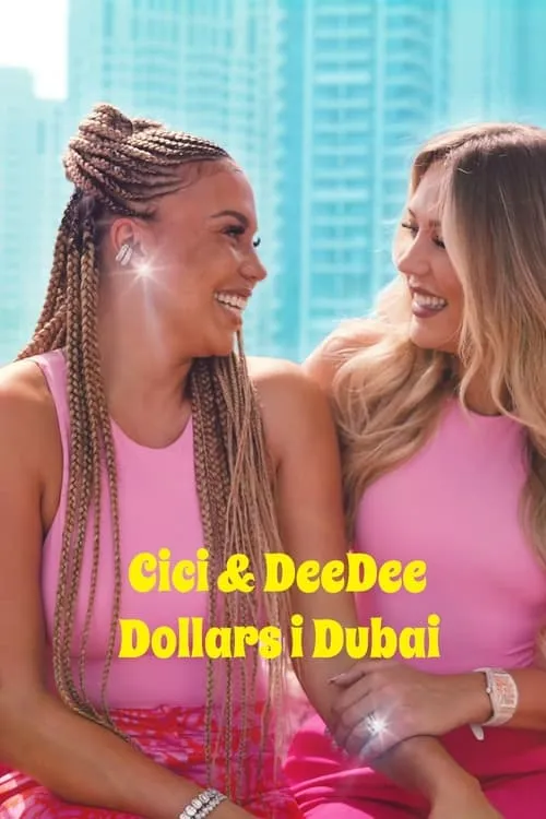 Cici & DeeDee - Dollars i Dubai (series)