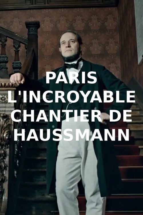 Paris : l'incroyable chantier de Haussmann (movie)