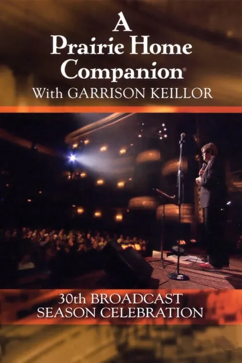 A Prairie Home Companion 30th Broadcast Season Celebration (movie)