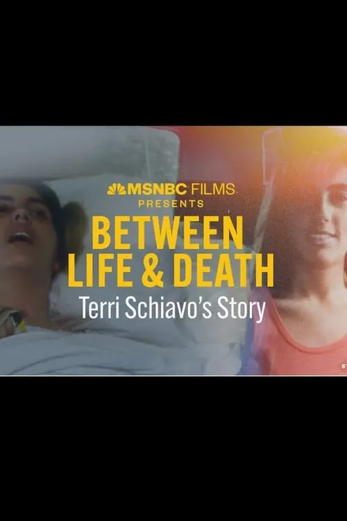 Between Life & Death: Terri Schiavo's Story (фильм)