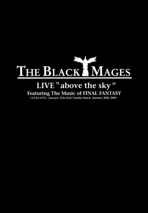 THE BLACK MAGES LIVE "Above the Sky" (фильм)