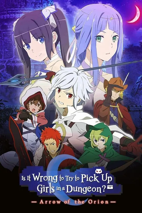 Is It Wrong to Try to Pick Up Girls in a Dungeon?: Arrow of the Orion (movie)