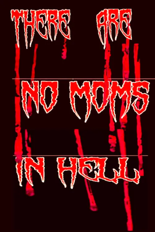 There Are No Moms in Hell (фильм)