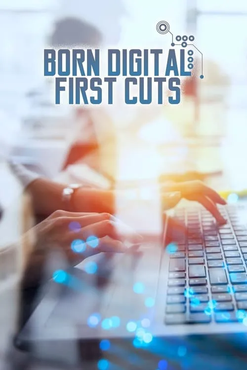 Born Digital: First Cuts (movie)