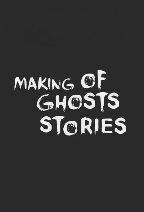 Ghost Stories: The Curious Tales of the Making of Ghost Story (фильм)