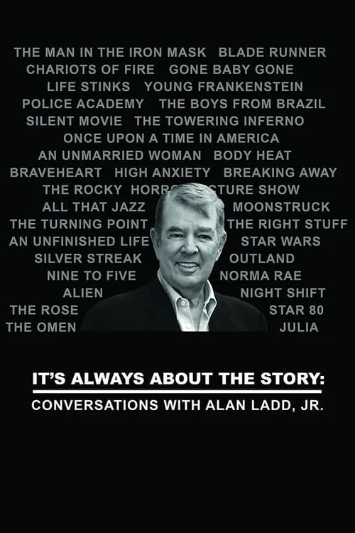 It's Always About the Story: Conversations with Alan Ladd, Jr. (фильм)