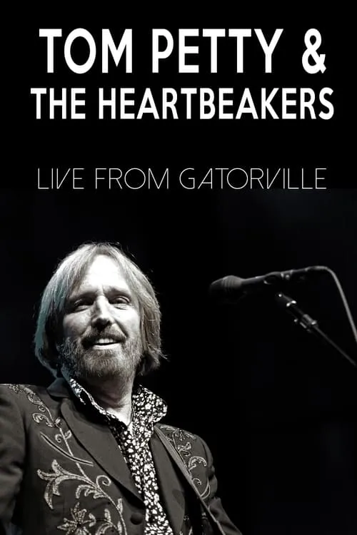 Tom Petty & The Heartbreakers - Live from Gatorville (movie)