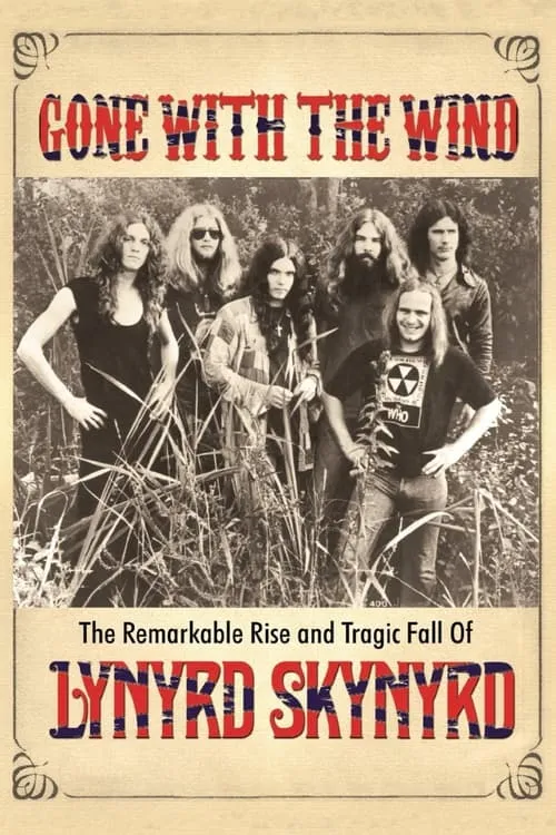 Gone with the Wind: The Remarkable Rise and Tragic Fall of Lynyrd Skynyrd (movie)