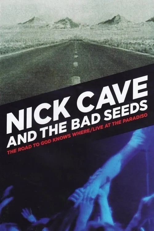 Nick Cave & The Bad Seeds - Live at The Paradiso (movie)