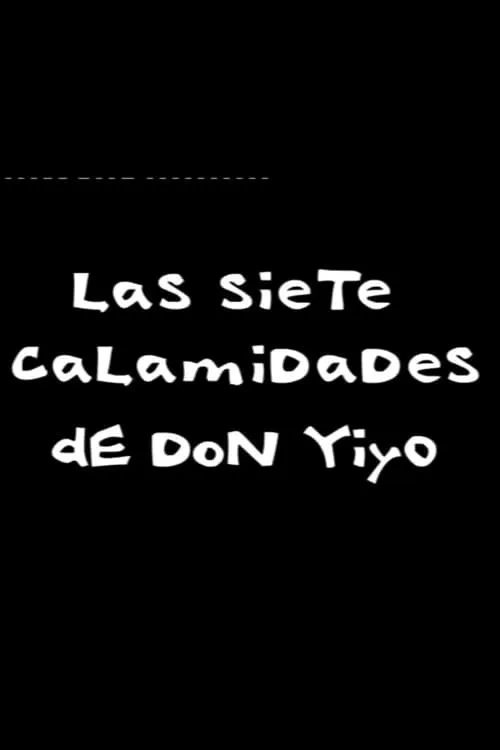 Las siete calamidades de Don Yiyo