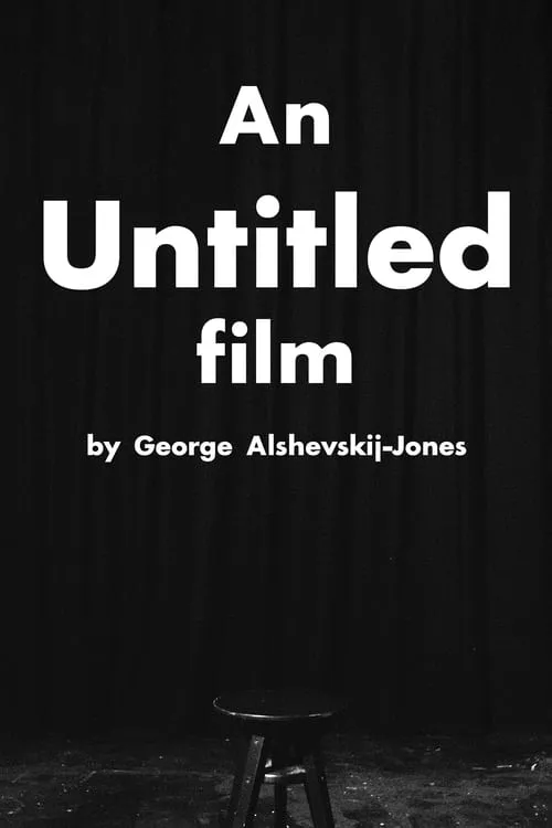 An Untitled Film by George Alshevskij-Jones