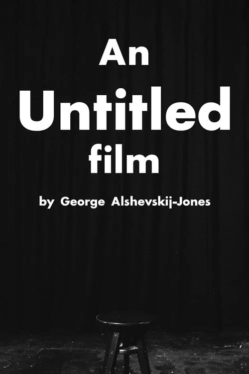 An Untitled Film by George Alshevskij-Jones (movie)