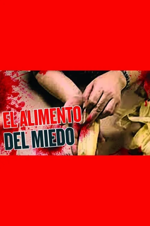 El alimento del miedo (фильм)