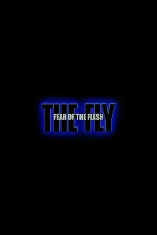 Fear of the Flesh: The Making of The Fly (movie)