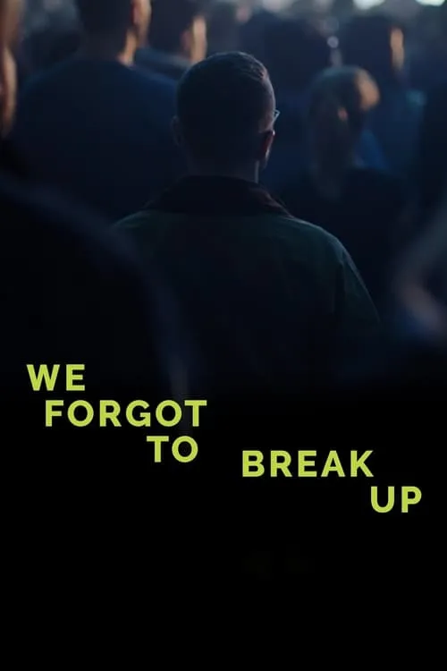 We Forgot to Break Up (фильм)