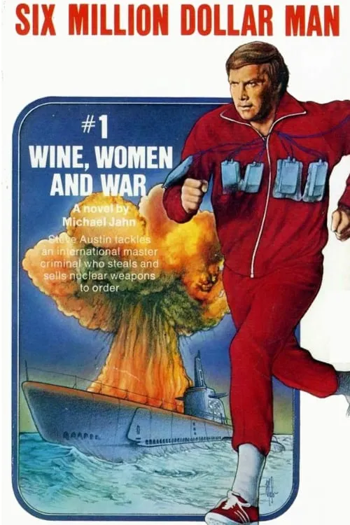 The Six Million Dollar Man: Wine, Women and War (movie)