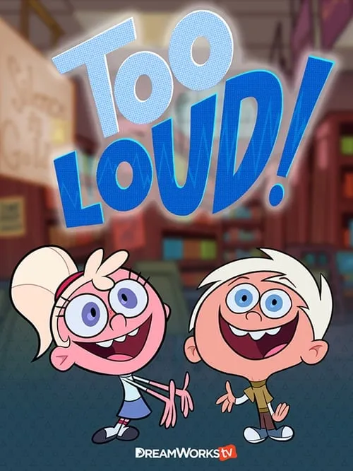 Too Loud! (сериал)