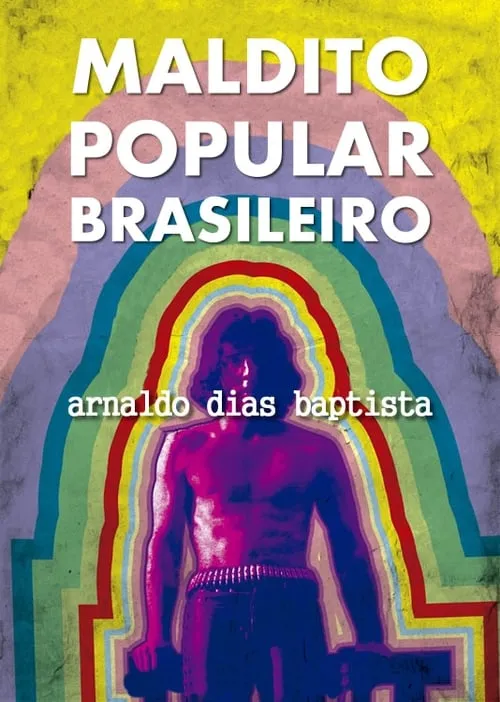 Maldito Popular Brasileiro: Arnaldo Dias Baptista (фильм)