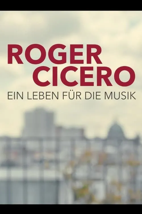 Roger Cicero - Ein Leben für die Musik (фильм)