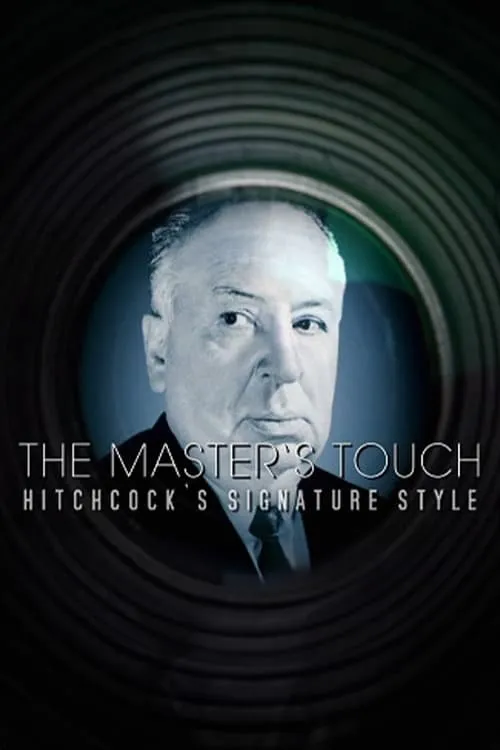 The Master's Touch: Hitchcock's Signature Style (movie)