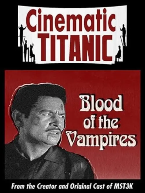 Cinematic Titanic: Blood of the Vampires (movie)