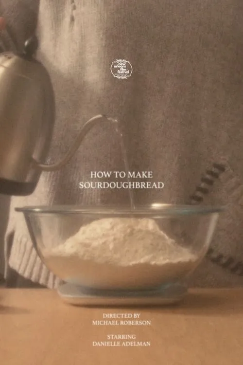 How to Make Sourdough Bread (фильм)