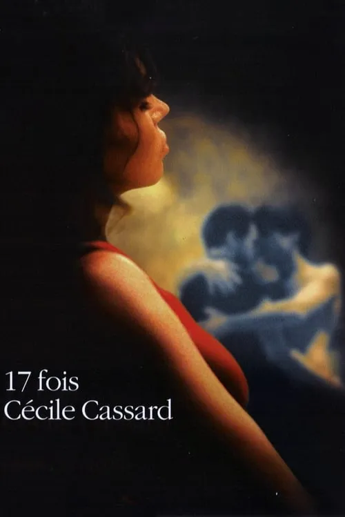 Seventeen Times Cécile Cassard (movie)