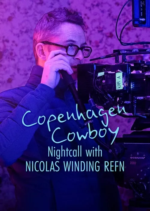 Copenhagen Cowboy: I neonlyset med Nicolas Winding Refn (фильм)