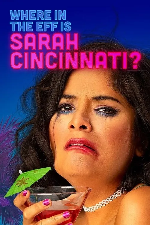 Where in the Eff is Sarah Cincinnati? (сериал)