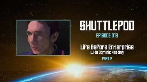 "Life Before Enterprise" with Dominic Keating Part 2