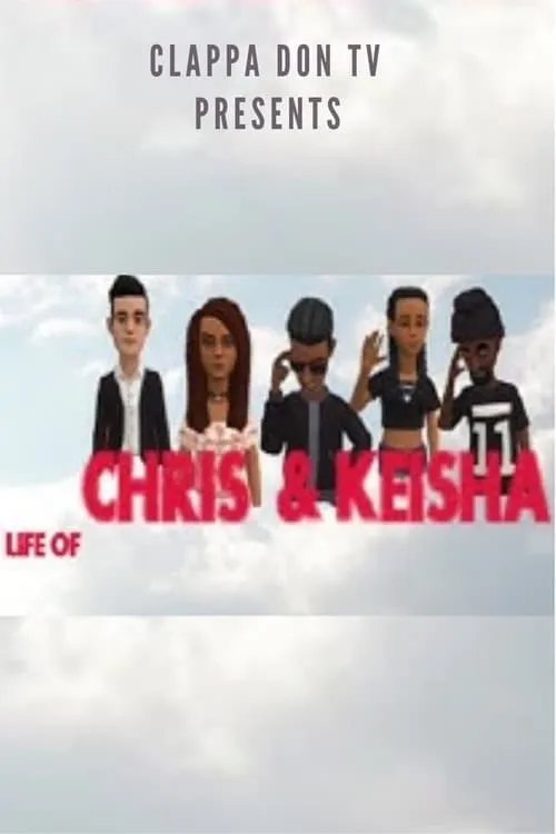 Life Of Chris & Keisha (series)