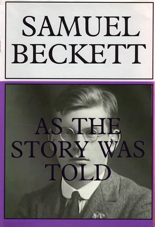 Samuel Beckett: As the Story Was Told (movie)