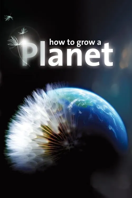 How to Grow a Planet (movie)