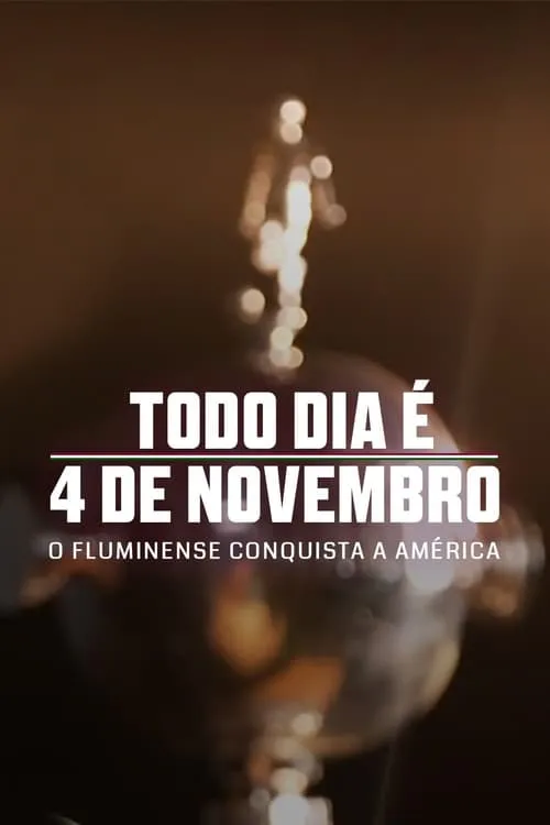 Todo Dia é 4 de Novembro: O Fluminense Conquista a América (фильм)